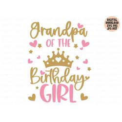 grandpa of the birthday girl svg, birthday girl svg png jpg dxf, birthday svg, birthday princess svg, birthday shirt svg