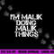 I M MALIK DOING MALIK THINGS Funny Birthday Name Gift Idea png, sublimation copy.jpg