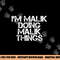 I M MALIK DOING MALIK THINGS Funny Birthday Name Gift Idea png, sublimation copy.jpg