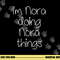 I m NORA Doing Funny Things Women Name Birthday Gift Idea png, sublimation copy.jpg