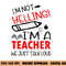 I m not Yelling I m a Teacher We Just Talk Loud Funny  png, sublimation copy.jpg