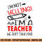 I m not Yelling I m a Teacher We Just Talk Loud Funny png, sublimation copy.jpg