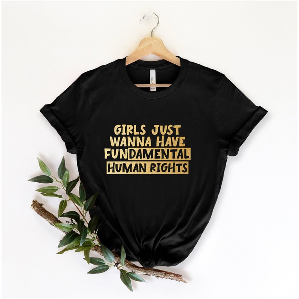 MR-482023164729-girls-just-wanna-have-fundamental-human-rights-rights-shirt-image-1.jpg