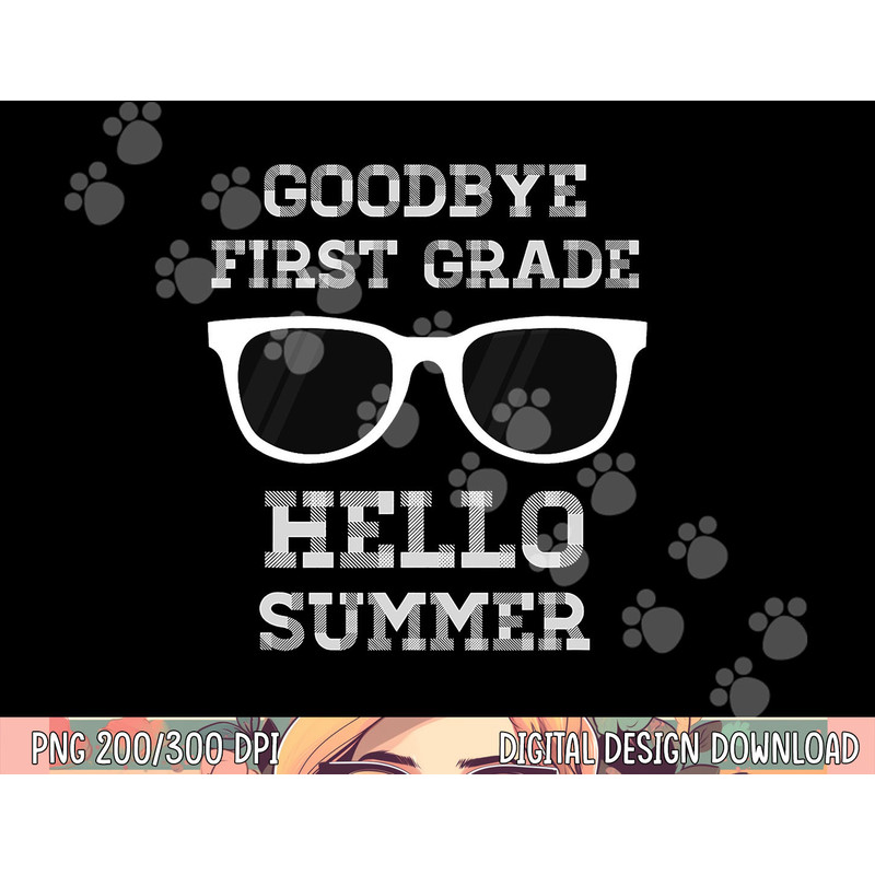 First Grade Last Day of School -Teacher png, sublimation copy.jpg