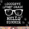 First Grade Last Day of School -Teacher png, sublimation copy.jpg