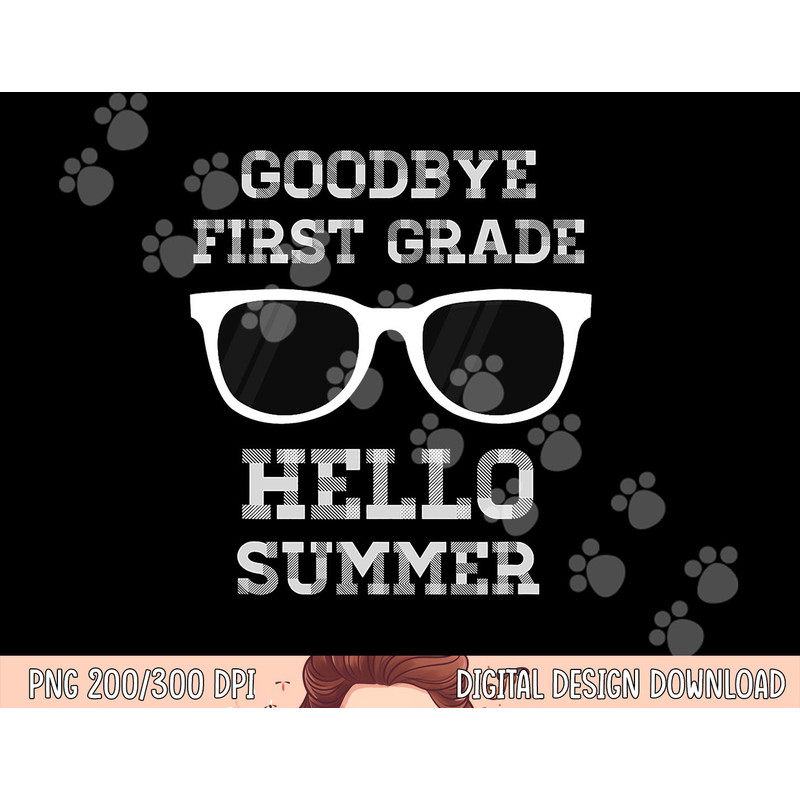 First Grade Last Day of School -Teacher png, sublimation copy.jpg