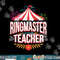 Ringmaster Teacher Circus png, sublimation Carnival Back To School copy.jpg