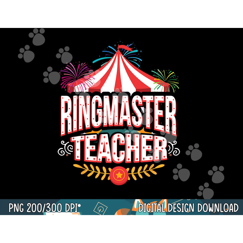 Ringmaster Teacher Circus png, sublimation Carnival Back To School copy.jpg