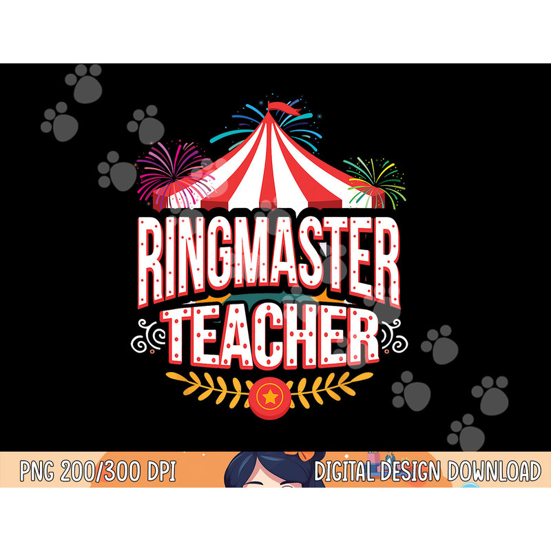 Ringmaster Teacher Circus png, sublimation Carnival Back To School copy.jpg