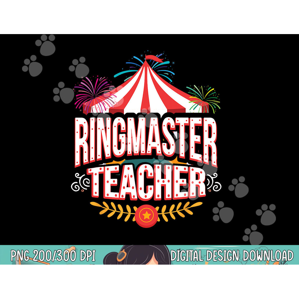 Ringmaster Teacher Circus png, sublimation Carnival Back To School copy.jpg
