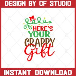 Christmas gag gift svg , here's your grappy gift , svg, png, dxf, eps, digital download