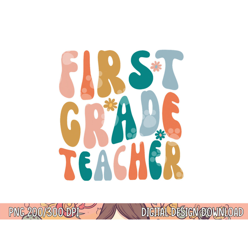First Grade Teacher Retro Groovy Design 1st Grade Teaching png, sublimation copy.jpg