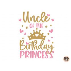 uncle of the birthday princess svg, birthday girl svg png jpg dxf, birthday svg, birthday princess svg, shirt svg, silho