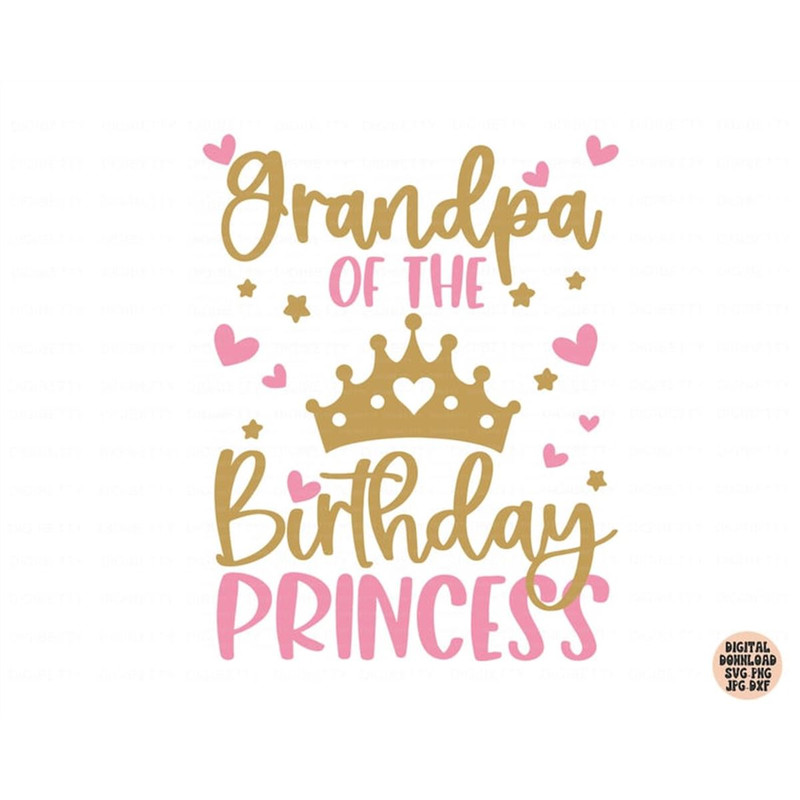 MR-48202317157-grandpa-of-the-birthday-princess-svg-birthday-girl-svg-png-image-1.jpg