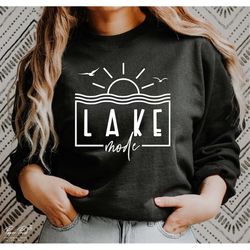 lake mode svg, lake vibes svg, summer shirt gift svg, lake life svg, summer quote svg, vacation svg, lake quotes svg, pn