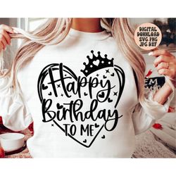 happy birthday to me svg, birthday svg png jpg dxf, birthday queen svg, birthday svg, happy birthday svg, silhouette, cr