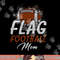 Flag Football Mom Shirt Proud Mom Of Ballers Father s Day png, sublimation copy.jpg