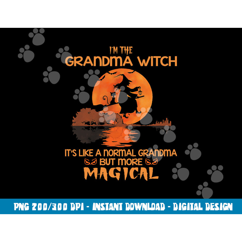 I m The Grandma Witch Like A Normal Grandma Halloween Gifts  png,sublimation copy.jpg