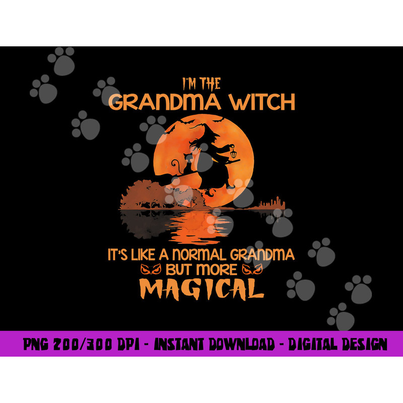 I m The Grandma Witch Like A Normal Grandma Halloween Gifts png,sublimation copy.jpg