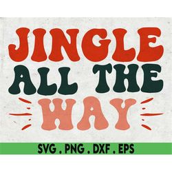 retro jingle all the way svg, christmas svg, jingle all the way svg,  merry christmas svg, jingle bells svg, retro font,