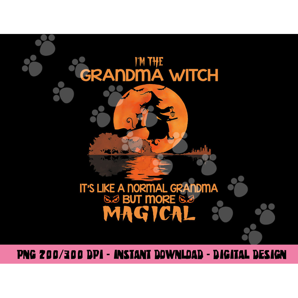 I m The Grandma Witch Like A Normal Grandma Halloween Gifts png,sublimation copy.jpg