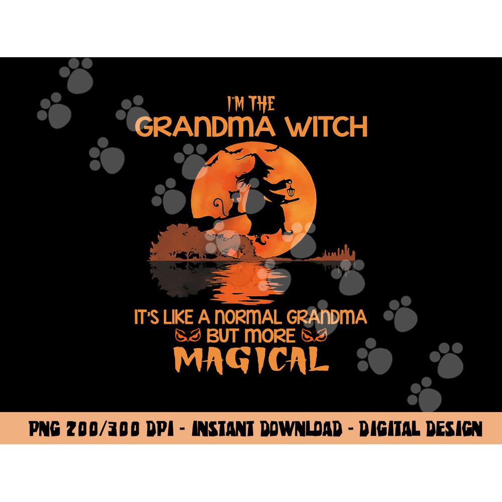 I m The Grandma Witch Like A Normal Grandma Halloween Gifts  png,sublimation copy.jpg