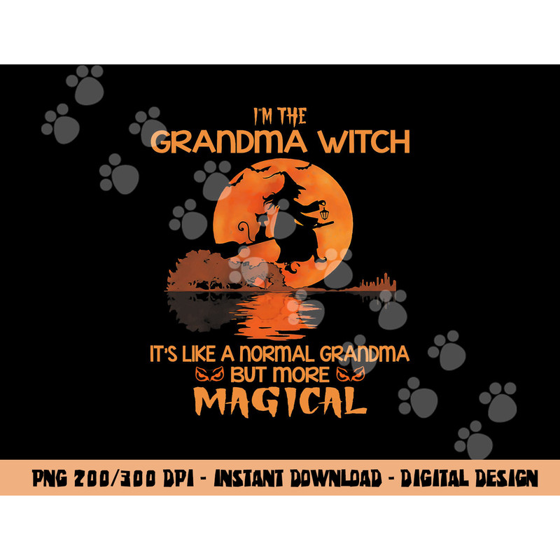 I m The Grandma Witch Like A Normal Grandma Halloween Gifts  png,sublimation copy.jpg