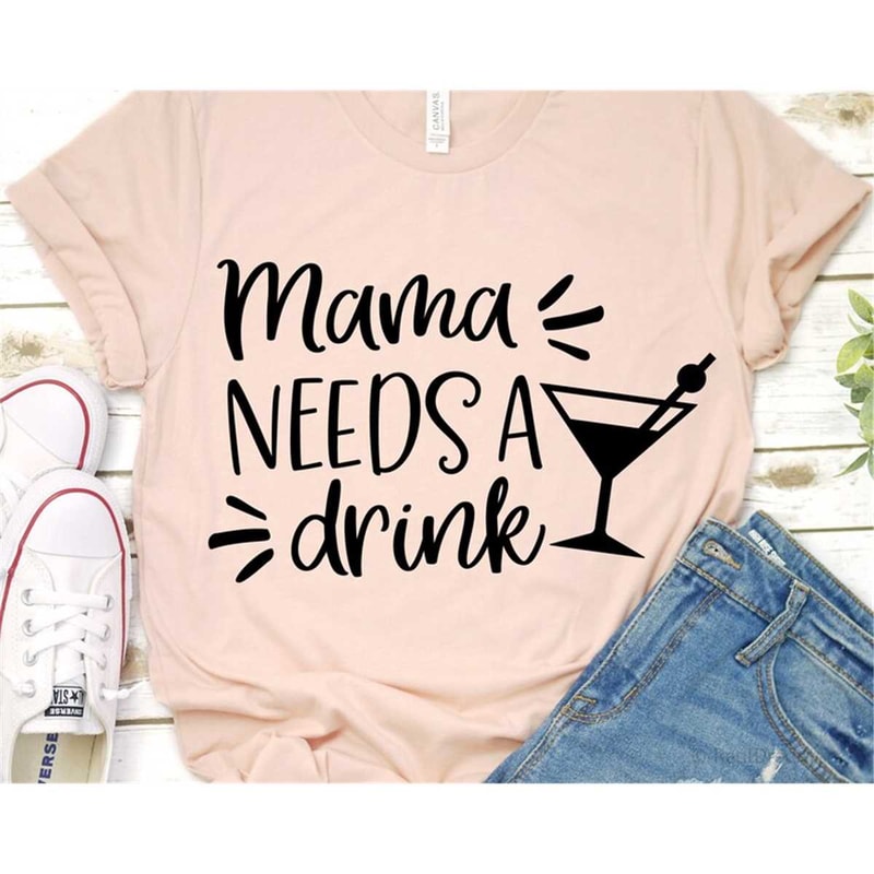 MR-482023175349-mama-needs-a-drink-svg-funny-mom-svg-wine-svg-drinking-svg-image-1.jpg