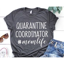 quarantine coordinator mom life svg, quarantine svg, funny mom svg, mom shirt svg, home school svg, stay home svg files