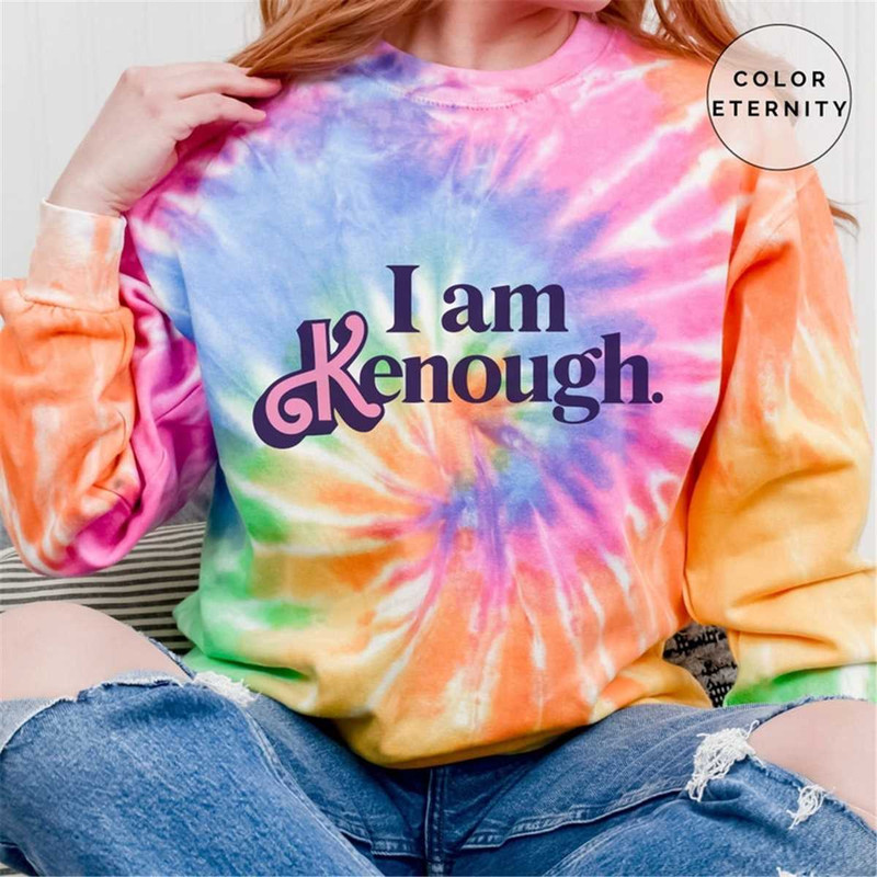 MR-482023175658-i-am-kenough-sweatshirt-hoodie-i-am-kenough-tie-dye-shirt-i-eternity.jpg