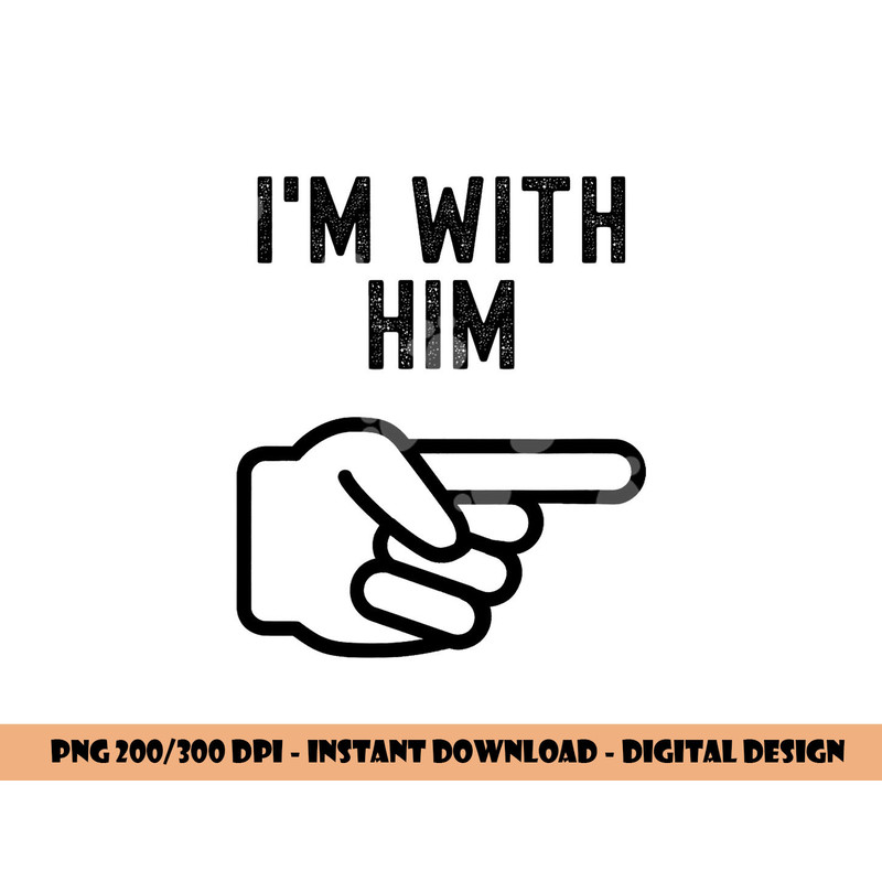 I m With Him Funny Couples Matching Halloween png,sublimation copy.jpg