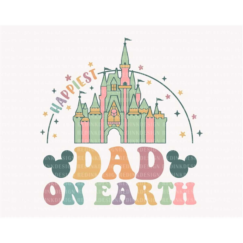 MR-48202318035-happiest-dad-on-earth-svg-magical-castle-svg-family-vacation-image-1.jpg