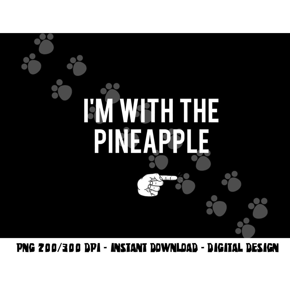 I m With Pineapple Halloween Costume Funny Couples Pineapple png, sublimation copy.jpg