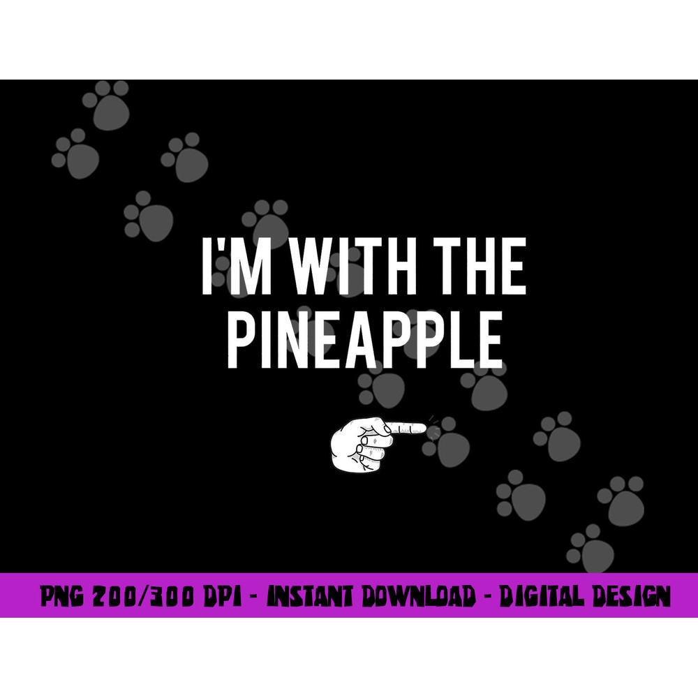 I m With Pineapple Halloween Costume Funny Couples Pineapple png, sublimation copy.jpg