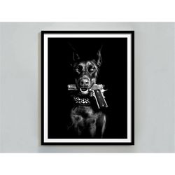 doberman gun poster, black and white, fashion print, doberman wall art, luxury fashion print, aesthetic room decor, gift