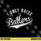 I Only Raise Ballers Baseball Football Basketball Soccer Mom png, sublimation copy.jpg