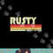 RUSTY Gift Name Personalized Funny Retro Vintage Birthday png, sublimation copy.jpg