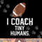 Football Coach Tiny Humans Sports Gift png, sublimation copy.jpg