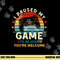 I Paused My Game To Be Here You re Welcome Gift Retro Gamer png, sublimation copy.jpg
