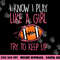 I Play Like A Girl American Football Player Girls Women png, sublimation copy.jpg