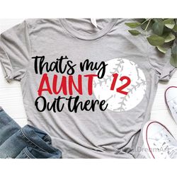 thats my aunt out there svg, baseball svg, personalized baseball niece shirt, baseball shirt svg, biggest fan svg file f