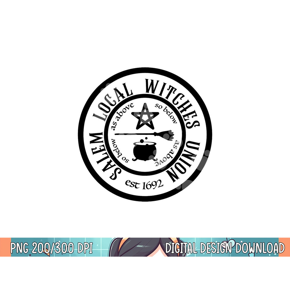 Salem Local Witches Union est 1692 Halloween png, sublimation.jpg