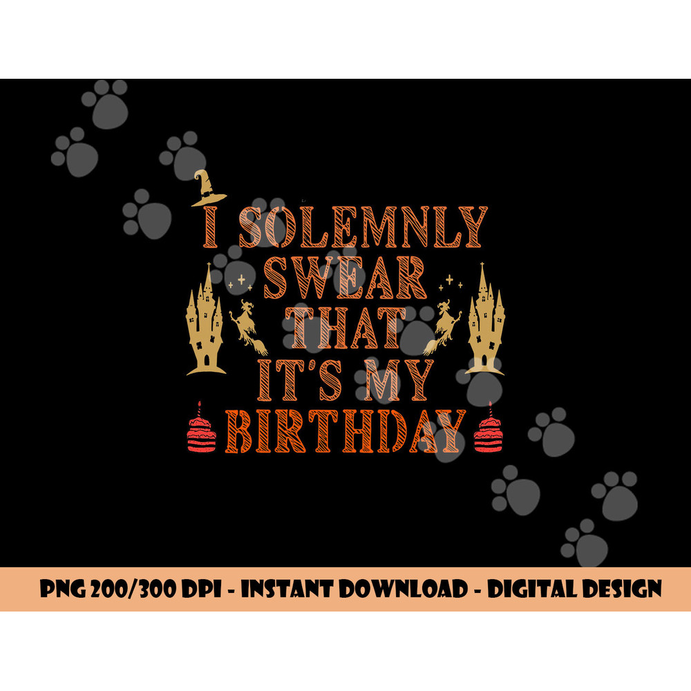 I Solemnly Swear That It s My Birthday Costume for Halloween  png,sublimation copy.jpg