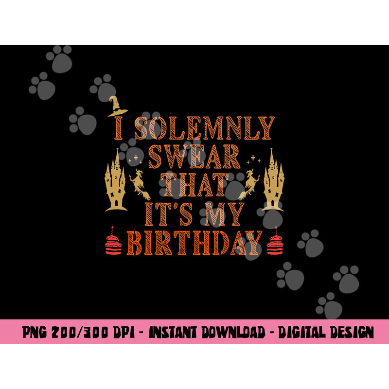 I Solemnly Swear That It s My Birthday Costume for Halloween png,sublimation copy.jpg