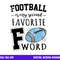 Football Is My Second Favorite F Word png, sublimation copy.jpg