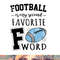 Football Is My Second Favorite F Word png, sublimation copy.jpg