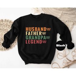 custom husband shirt, personalized father t-shirt, funny dad birthday hoodie, grandpa legend sweatshirt, father's day gi