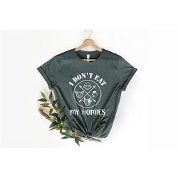 i don't eat my homies shirt, vegetarian t-shirt, vegan gift, funny vegan tshirt, gift for vegetarian, herbivore tee, fri