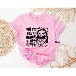 no you hang up first shirt, ghostface valentine tshirt, halloween sweatshirt, funny valentine hoodie, funny ghostface ou