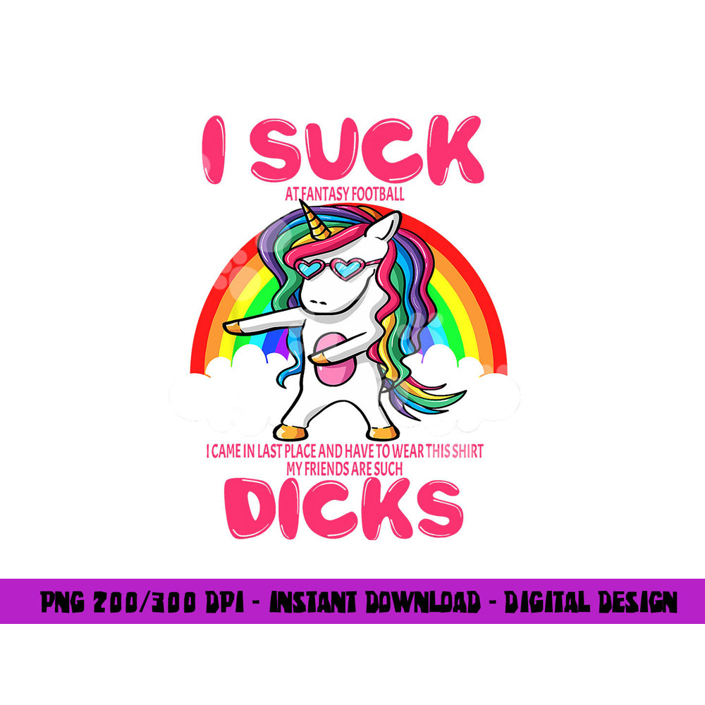 I Suck Dicks Fantasy Football Loser Trophy Unicorn Rainbow png, sublimation copy.jpg